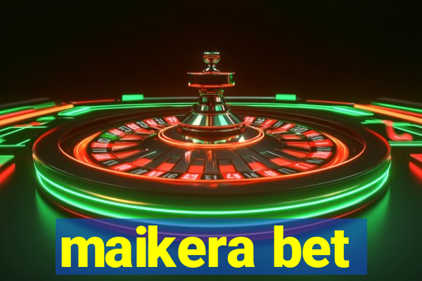 maikera bet